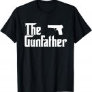 The Gun Father Funny Gun Lover T Shirt Gift