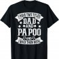 I Have Two Titles Dad And Papoo Grandpa Father's Day T-Shirt