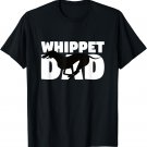 Whippet Dad T-Shirt Whippet Gift Father Dog Dad Tee