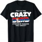 Yes I'm The Crazy Serb Everyone Warned You About T-Shirt