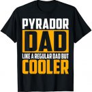 Mens Pyrador Dad - Like a Regular Dad but Cooler T-Shirt