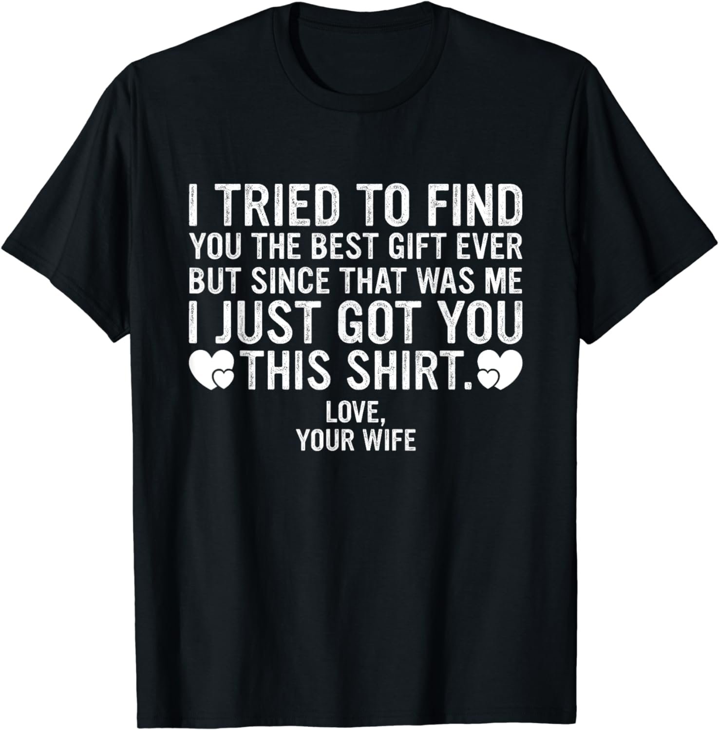 Funny Father's Day or Birthday Gift from Wife to Husband T-Shirt