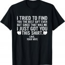 Funny Father's Day or Birthday Gift from Wife to Husband T-Shirt