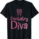 Dentistry Diva Funny Dental Assistant Gifts T-Shirt