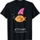 Fish With Attitude - Funny Sassy Sarcastic Cute Shark Fin T-Shirt