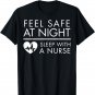 Feel Safe at Night - Sleep with a Nurse Funny Cute Tee