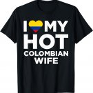 I Love My Hot Colombian Wife Cute Colombia Native Relationship T-Shirt