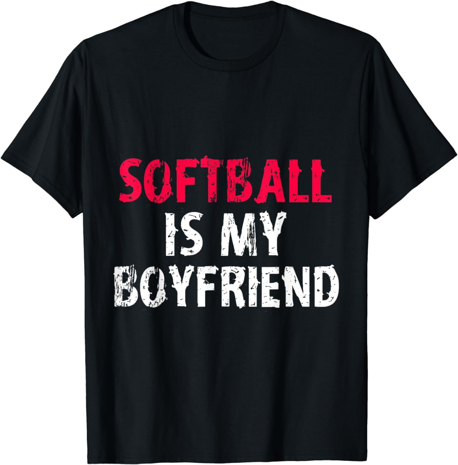 Softball Is My Boyfriend Funny Cute High School Team T-Shirt