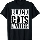 Black Cats Matter Funny Parody BLM Rescue Kittens Tee Shirt
