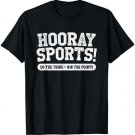 Hooray Sports! Funny Sports T-shirt