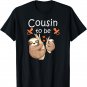 Cousin To Be Sloth Baby Shower Cute Animal T-Shirt