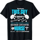 This Guy is Taken by a Nurse T shirt,nursing shirts, Husband