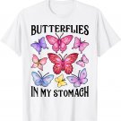 Butterflies In My Stomach Funny Butterfly Lovers Cute Insect T-Shirt
