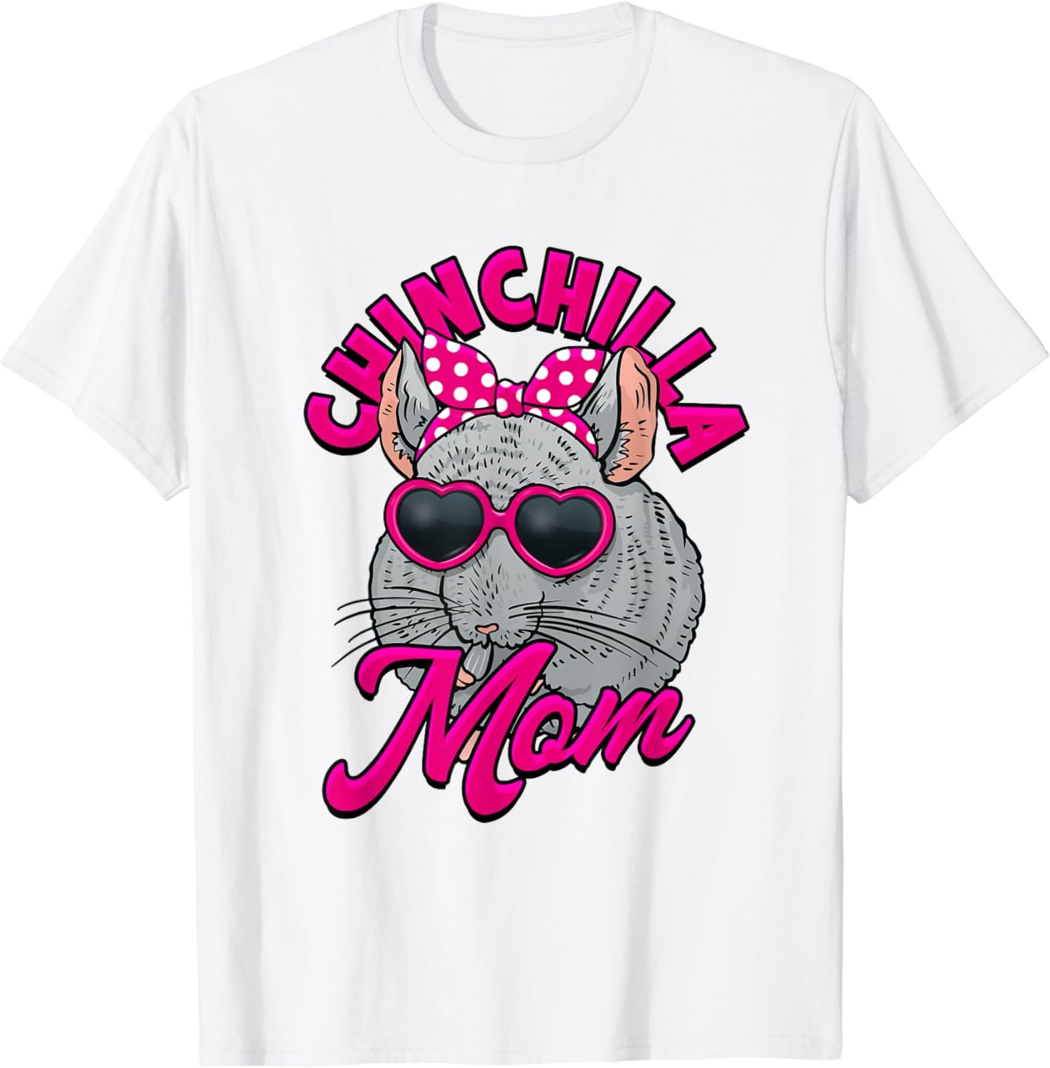 Cute Chinchilla Mom Pet Rodent Girls Women Chinchilla T-Shirt