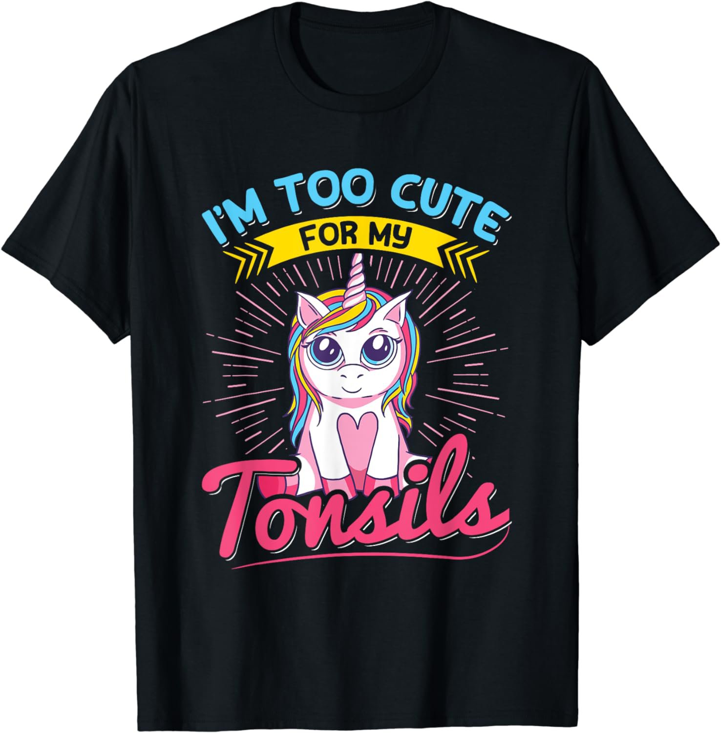 I'm too cute for my tonsils Design for a Kid without tonsils T-Shirt