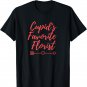 Funny Cute Valentines Day Gift Cupid's Favorite Florist T-Shirt