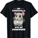 Chinchilla Girl Cute Pet - My Chinchilla Ate My Homework T-Shirt