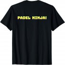 Padel ninja! cute funny padel tennis gift T-Shirt