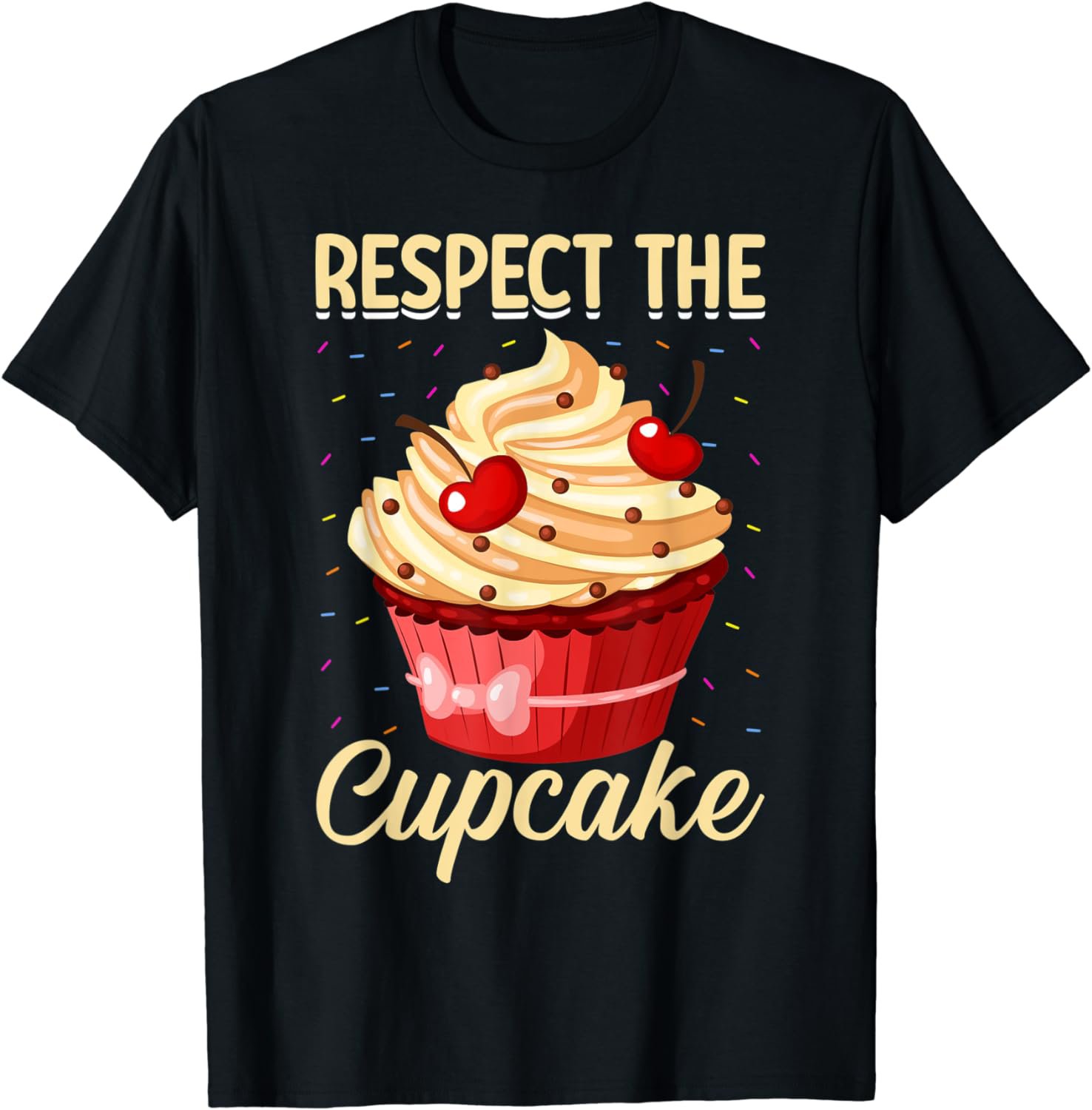 Respect The Cupcake T-Shirt