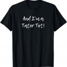 She's My Sweet Potato | I Yam | And I'm a Tater Tot Cute T-Shirt