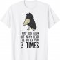 I May Look Calm But In My Head I've Bitten You 3 Times T-Shirt
