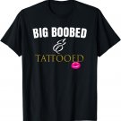 Women Cute: Big Boobed & Tattooed Shirt Outfit Gift Idea