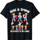 RISE & SHINE SCHOOL’S IN LINE CUTE FUNNY BACK TO SCHOOL TEE T-Shirt