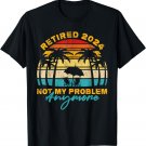 Vintage Retired 2024 Not My Problem Anymore Funny Retirement T-Shirt