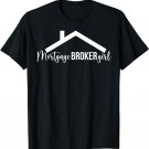 Mortgage Broker Girl Mortgage Brokers T-Shirt