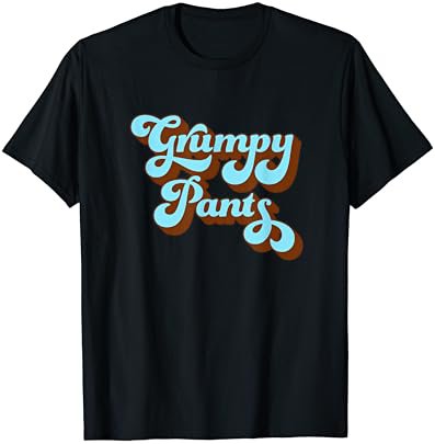 Cute Grumpy Pants Old Codger Wear T-Shirt