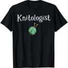 Funny Knitting TShirt Knitologist Yarn Needles Knitter Gift T-Shirt