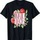 Cute Nail Tech Floral Roses Nail Technician Shirt Gift