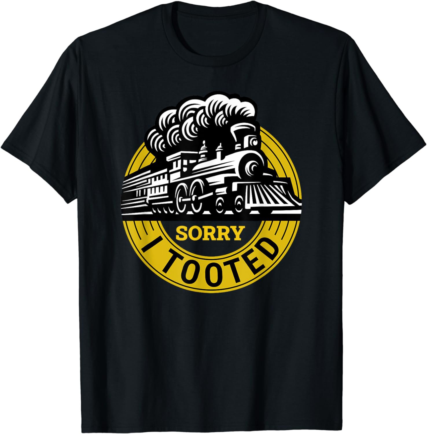 Sorry I Tooted Funny Train Lover Cute Railroad Conductor T-Shirt
