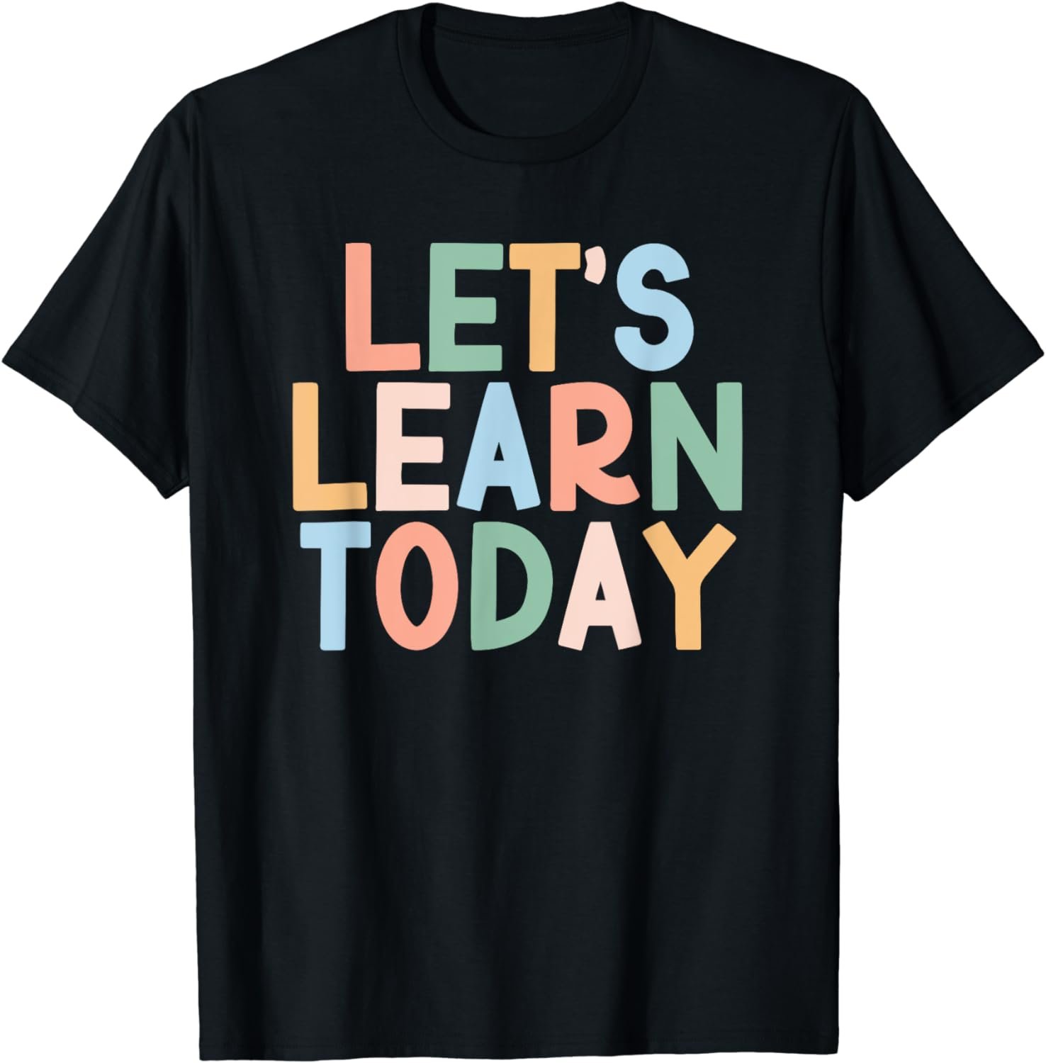 Let's Learn Today T-Shirt