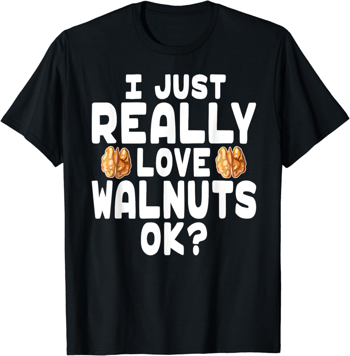 Cute Walnut Shirt - I Love Walnuts T Shirt