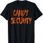 Candy Security Shirt Funny Mom or Dad Halloween Costume Gift T-Shirt