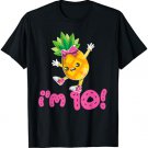 Cute Pineapple I'm 10 Years Old Girls Birthday Party T-Shirt