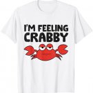 I'm Feeling Crabby Crustacean Cute Saltwater Crab T-Shirt