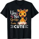 You Bet Giraffe I'm Cute - Giraffe Lover Boys and Girls T-Shirt