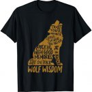 Wolf Wisdom Cute Wolves Lover Motivational Quotes Novelty T-Shirt