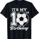 It's My 10th Birthday Soccer Player 10 years old Party Team T-Shirt