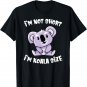 I'm Not Short I'm Koala Size Cute Short Person Funny T-Shirt