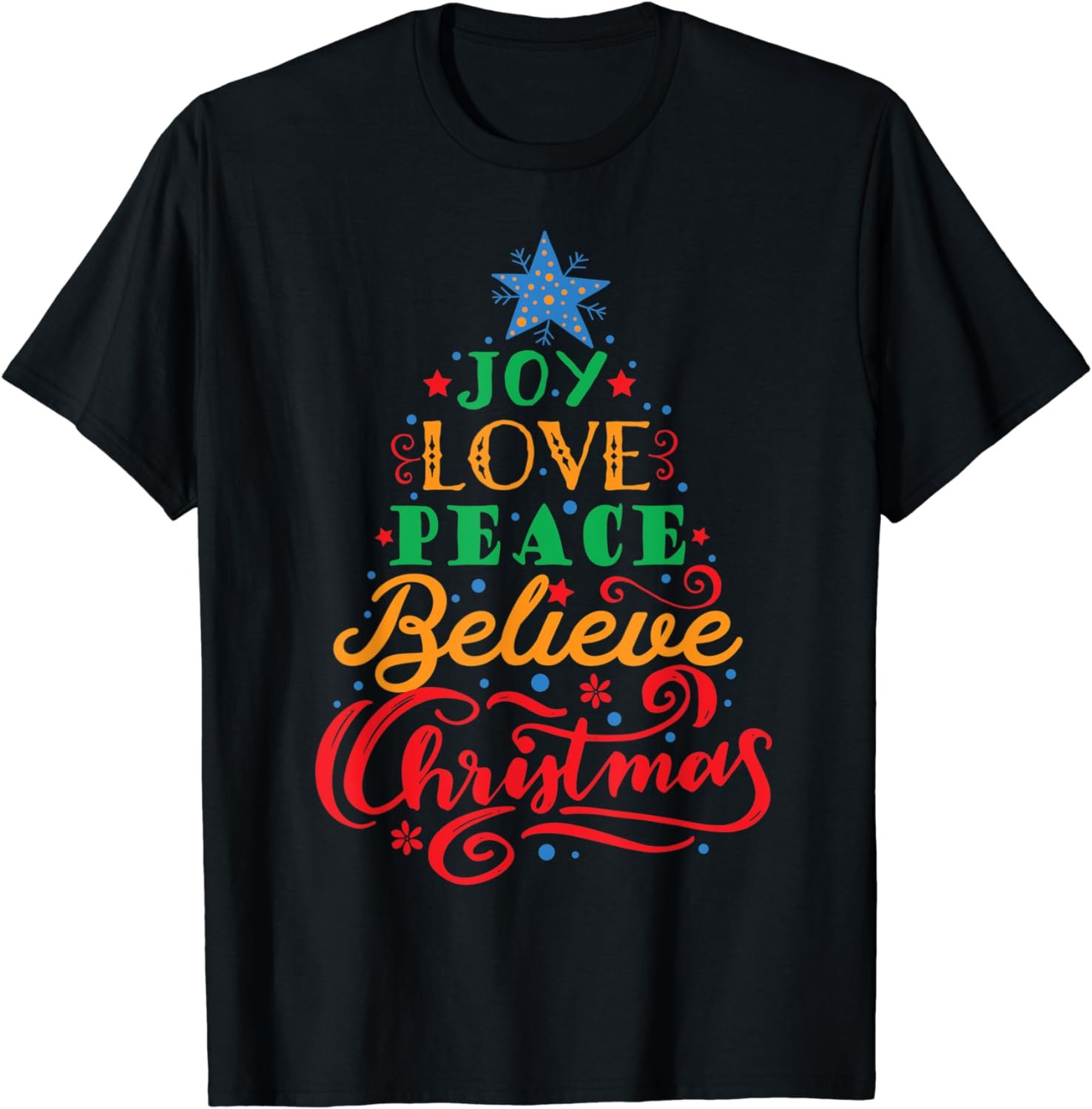 Joy Love Peace Believe Cute Christmas Tree Holiday Graphic T-Shirt