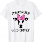 Professional Gate Opener Cow Cattle Ranch Farm Rancher T-Shirt