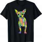 Colorful Chihuahua Cute Chiwawa Art Pet Dog Lover Owner Gift T-Shirt