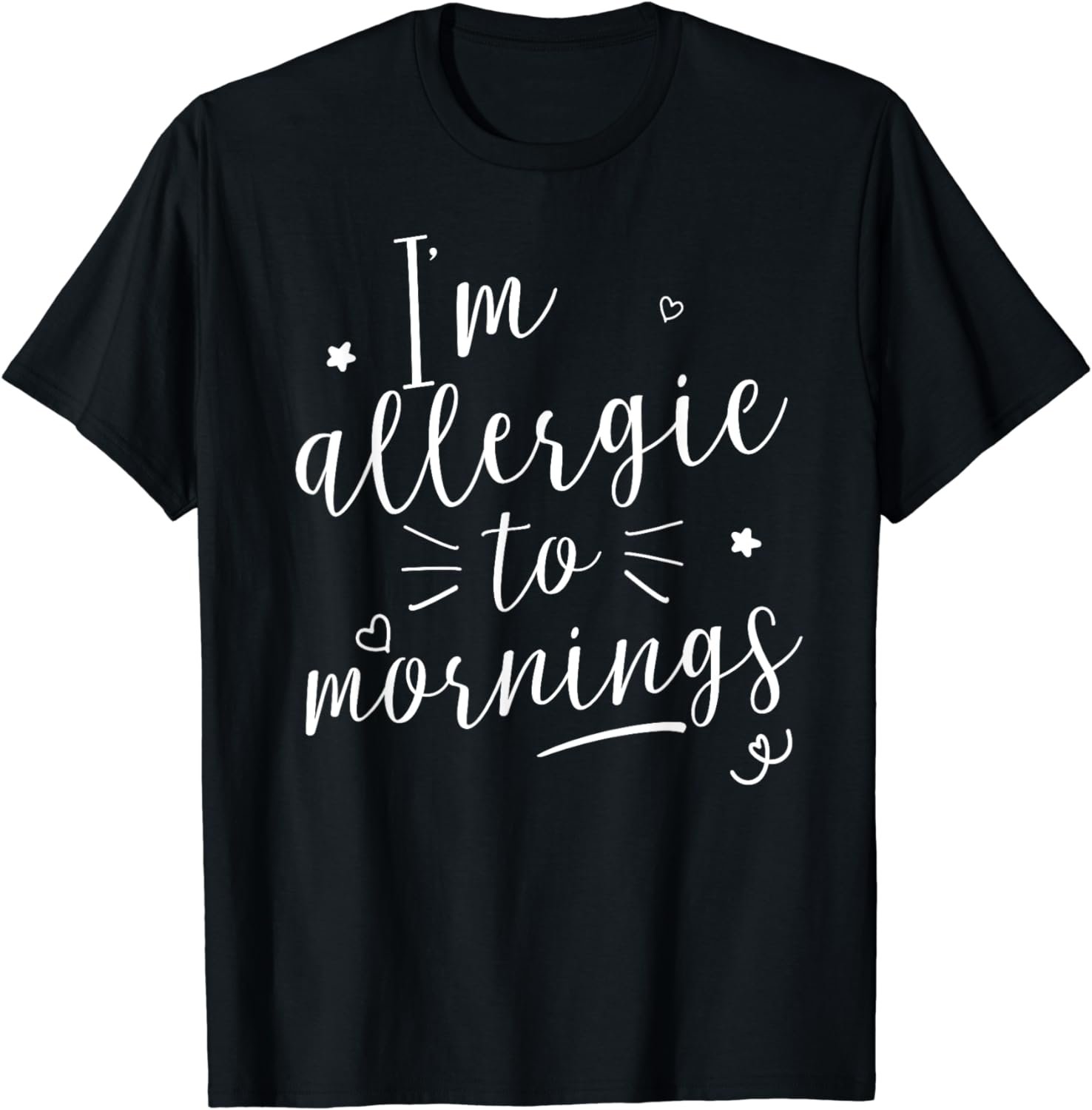 I'm allergic to mornings Cute Shirt