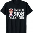 I'm Not Short I'm Just Chibi Cute Little Girl T-Shirt