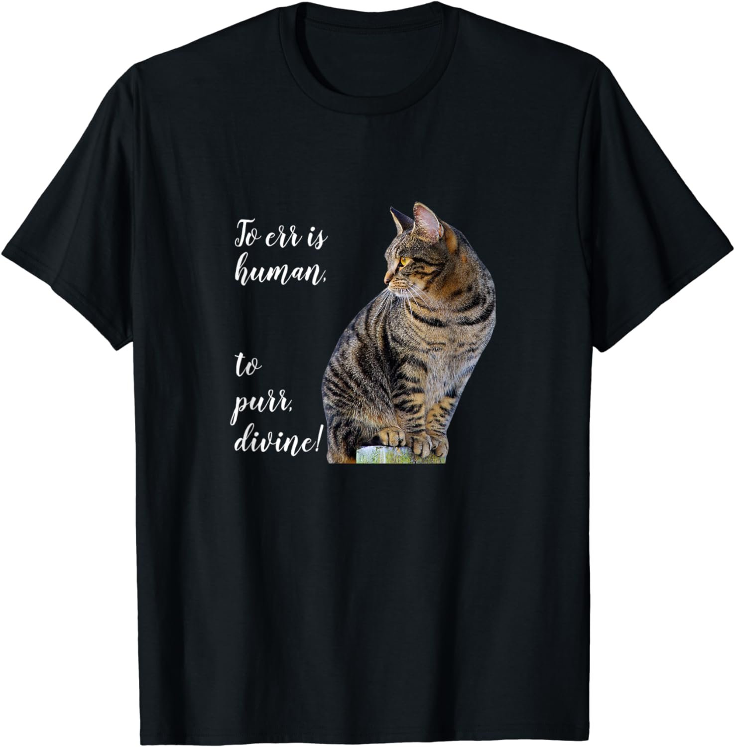 Cute Tabby Cat Quote For Men And Women T-Shirt