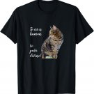 Cute Tabby Cat Quote For Men And Women T-Shirt