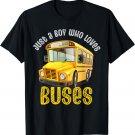 Just A Boy Who Loves School Buses, Cute Bus Lovers, Bus Driv T-Shirt